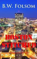 Cover of Boston Stitched by B.W. Folsom