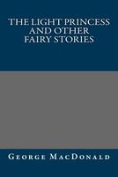 The Light Princess and Other Fairy Stories