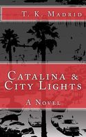 Cover of Catalina & City Lights by T.K. Madrid