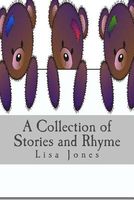 A Collection of Stories and Rhyme