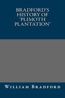 Bradford's History of 'Plimoth Plantation'