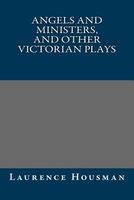 Angels and Ministers, and Other Victorian Plays