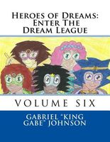 Cover of Heroes of Dreams: Enter the Dream League by Gabriel Johnson