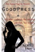 Cover of Good Press by Albert Iain