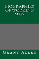 Biographies of Working Men