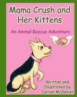 Cover of Mama Crush and Her Kittens by Carren McDaniel