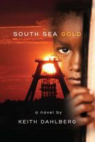 Cover of South Sea Gold by Keith Dahlberg