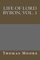 Life of Lord Byron, Vol. 1