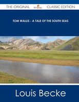 Tom Wallis - A Tale of the South Seas