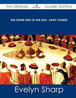 Cover of The Other Side of the Sun - Fairy Stories by Evelyn Sharp