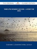 Three Little Women's Success - A Story for Girls