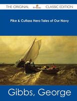 Pike & Cutlass Hero Tales of Our Navy