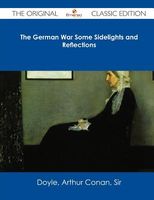 The German War Some Sidelights and Reflections