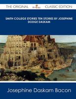 Smith College Stories Ten Stories by Josephine Dodge Daskam