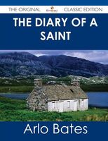 Cover of The Diary of a Saint by Arlo Bates
