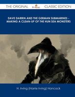 Dave Darrin and the German Submarines - Making a Clean-Up of the Hun Sea Monsters