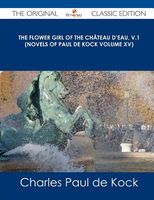 The Flower Girl of the Chateau D'Eau, V.1