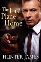 Cover of The Last Plane Home by Hunter James