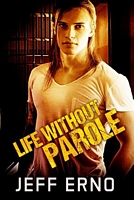 Cover of Life Without Parole by Jeff Erno