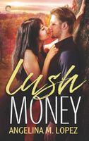 Cover of Lush Money Angelina by M. Lopez