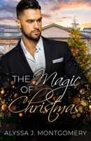 Cover of The Magic of Christmas by Alyssa J. Montgomery