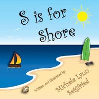 Cover of S is for Shore by Michele Lynn Seigfried