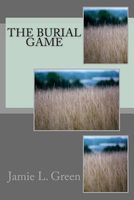 Cover of The Burial Game by Jamie L. Green