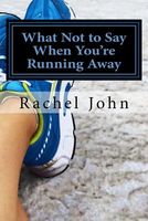What Not to Say When You're Running Away // The Truth about Running