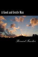 Cover of A Good and Gentle Man by Bernard Fancher
