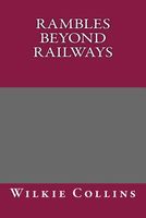 Rambles Beyond Railways