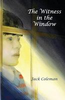 Cover of The Witness in the Window by Jack Coleman