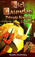 Cover of Nick Gauntlet: Private Knight by Austin McKinley