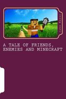 A Tale of Friends, Enemies and Minecraft