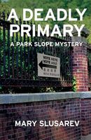 Cover of A Deadly Primary by Mary Slusarev