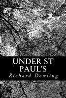 Cover of Under St Paul's by Richard Dowling
