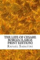 The Life of Cesare Borgia