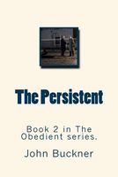 Cover of The Persistent by John O. Buckner