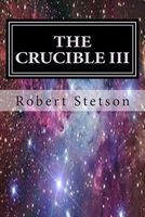 Cover of The Crucible III by Robert Stetson