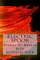 Cover of Electric Spook: Stories of Horror by Ron Koppelberger