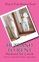 Cover of Husband to Rent: Husband for a Week by Stella Eromonsere-Ajanaku