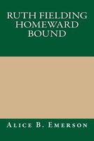 Ruth Fielding Homeward Bound, or, A Red Cross Worker's Ocean Perils