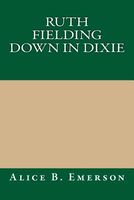 Ruth Fielding Down in Dixie, or, Great Times in the Land of Cotton