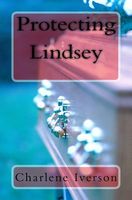 Cover of Protecting Lindsey by Charlene Iverson