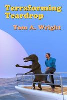 Cover of Terraforming Teardrop by Tom A. Wright