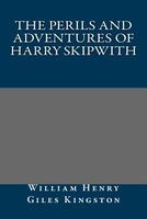 The Perils and Adventures of Harry Skipwith