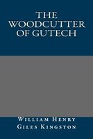 The Woodcutter Of Gutech