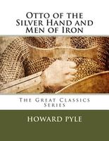 Otto of the Silver Hand and Men of Iron