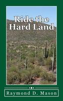 Cover of Ride the Hard Land by Raymond D. Mason