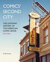Cover of Comics' Second City: The Gateway History of the American Comic Book Color Edition by Mike Phoenix