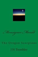 Cover of Monsignor Monad: The Oregon Scorpions by J.H. Trembley